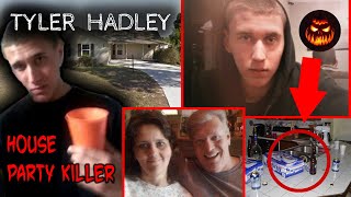 The Horrendous Case of Tyler Hadley  The House Party Killer [upl. by Hisbe683]