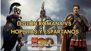 LEGIONARIOS ROMANOS vs HOPLITAS Y ESPARTANOS ⚔️ Análisis completo y RECREACIÓN DE BATALLAS ⚔️ [upl. by Nilorac547]