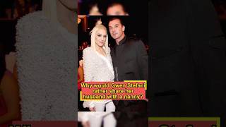 Why would Gwen Stefani rather share her husband with a nanny than divorce himcelebrity foryou [upl. by Craggy810]