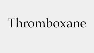 How to Pronounce Thromboxane [upl. by Neirod370]