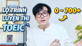 LỘ TRÌNH TỰ HỌC TOEIC 2024  0700 [upl. by Shaer872]