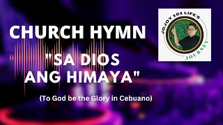 Sa Dios ang Himaya To God be the Glory in Cebuano uccp app hfj hymnal hymns [upl. by Kant]