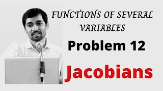 Jacobians Problem 12 FUNCTIONS OF SEVERAL VARIABLES Engineering Mathematics [upl. by Akalam800]