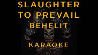 Slaughter to Prevail  Behelit • KARAOKE [upl. by Terry485]