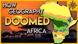 How Geography DOOMED Africa [upl. by Ahcsas]