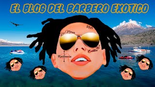 BLOG BARBERO EXOTICO RUMBO AL REALITY [upl. by Euqinobe660]