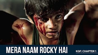 Mera Naam Rocky Hai  KGF Chapter 1  Yash  Prashanth Neel [upl. by Esaj]