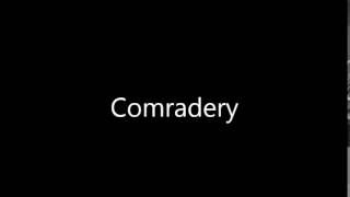 How to Pronounce Comradery [upl. by Ikkela]