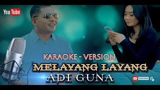 KARAOKE  MELAYANG LAYANG  ADI GUNA [upl. by Bettine]