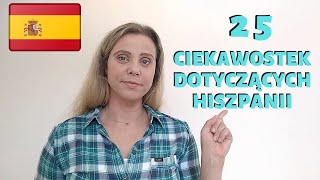 25 CIEKAWOSTEK NA TEMAT HISZPANII Życie w Hiszpanii [upl. by Zel]