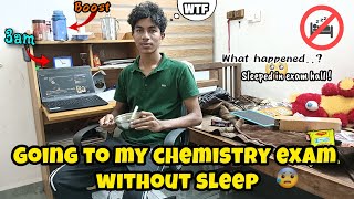 Going to my chemistry exam without any sleep 🥶 gone wrong 😭  chemistry exam review 🚶‍♂️challenge [upl. by Anerehs]