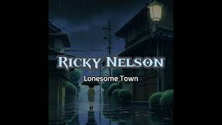 Ricky Nelson  Lonesome Town Lirik  Terjemahan [upl. by Combe620]