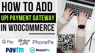 How to Add UPI Payment Gateway in WooCommerce  Google Pay  UPI QR code in WooCommerce [upl. by Millie]