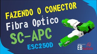 Fazendo o conector de fibra Óptico SC APC SM Fast Connector ESC250D [upl. by Almap]