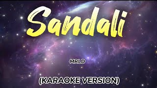 SANDALI  MRLD KARAOKE VERSION [upl. by Herculie343]