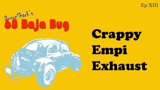 68 Baja Bug EpXIII Crappy Empi Exhaust [upl. by Duster316]