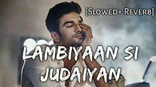 Lambiyaan Si Judaiyan Slowed  Reverb Arijit Singh  Beats Peacock  TextAudio Lyrics SSR [upl. by Stichter]