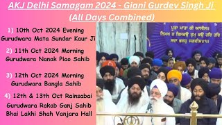 Giani Gurdev Singh Ji  AKJ Delhi Samagam 2024  All Days Combined Video  Waheguru  Gurbani Kirtan [upl. by Davide]