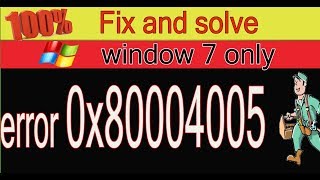 How to Fix Error Code 0x80004005 in Windows 7 only both for 32bit and 64 bit 2020 [upl. by Lenahs259]