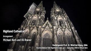 Winfried Bönig spielt Highland Cathedral Du bist die Stadt an der Kölner Domorgel [upl. by Sihun754]