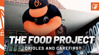 Orioles and CareFirst BCBS x The Food Project The Platform  Baltimore Orioles [upl. by Marnie332]