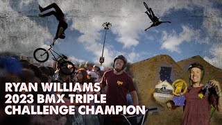 Ryan Williams  BMX Triple Challenge Champion  2023 Season  All Runs [upl. by Renata318]