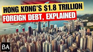 Hong Kongs 18 Trillion Foreign Debt Explained [upl. by Ikin772]