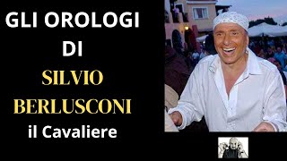 GLI OROLOGI DI SILVIO BERLUSCONIIL CAVALIERE [upl. by Pliner]