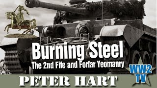 Burning Steel  The 2nd Fife and Forfar Yeomanry in Normandy and the ETO [upl. by Concha]