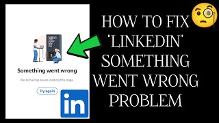 How To Fix quotLinkedIn Something Went Wrongquot Problem Tech Issues Solutions [upl. by Germin375]