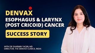 Esophagus amp Larynx Cancer  Patient Success Story with Dr Sharmin [upl. by Gnaw]