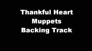 Thankful Heart Muppets Backing Track [upl. by Noret]