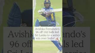 Avishka Fernando Leads Sri Lanka to Series Win vs India  Man of the Match shorts cricket [upl. by Dickenson]