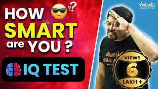 Check Your IQ  How Smart Are You Test Your Intelligence With Harsh Sir VedantuMath [upl. by Llenrod]