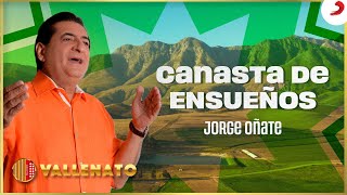 Canasta De Ensueños Jorge Oñate  Letra Oficial [upl. by Dadirac860]