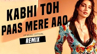 Kabhi Toh Paas Mere Aao Remix  DJ Vishal Jodhpur X DJ Alpesh  VR Music Official  Parwan Khan [upl. by Akyeluz]