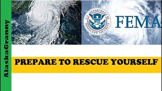 FEMA Criticisms Prepare To Rescue Yourself In Emergencies [upl. by Concha]