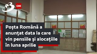 Poșta Română a anunțat data la care vin pensiile și alocațiile în luna aprilie [upl. by Eybba]