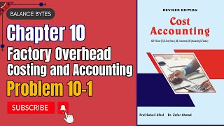 Problem 101  Chapter 10  Factory Overhead Costing and Accounting  by Prof Muhammad Sufyan [upl. by Askari524]