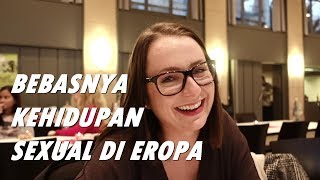 BEGINILAH BEBASNYA KEHIDUPAN SEXUAL DI EROPA  QampA [upl. by Adrial]