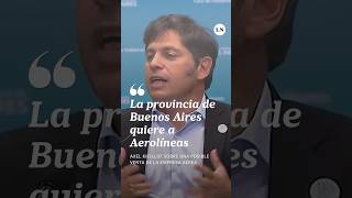 Kicillof dijo que va a comprar acciones de Aerolíneas Argentinas para impedir su venta [upl. by Imar474]