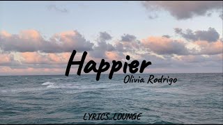 Happier  Olivia Rodrigo Lyrics [upl. by Konikow]