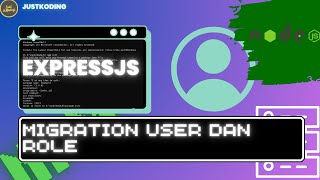 ExpressJS untuk Pemula 14  Membuat Table dan Model untuk authUser dan Role menggunakan Migration [upl. by Rosette]