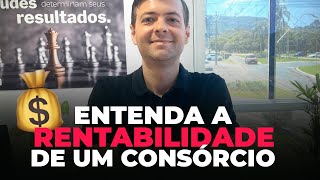 COMO FUNCIONA NA PRÁTICA A RENTABILIDADE DE UM CONSÓRCIO [upl. by Farah237]