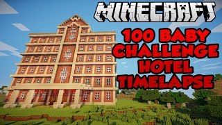 100 Baby Challenge Hotel Minecraft Timelapse [upl. by Lenee812]