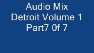 Audio Mix Detroit Volume 1 Part 7 of 7 [upl. by Karol]