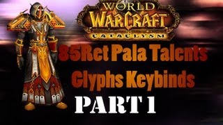 85 Ret Pala PVP Talents  Glyphs  Keybinds  Guide  Tutorial  Commentary Patch 434 part 1 [upl. by Maryanne844]