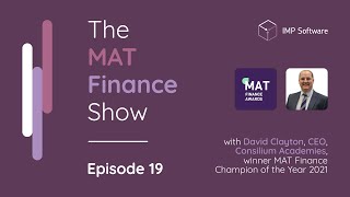 The MAT Finance Show with David Clayton CEO Consilium Academies MAT Finance Champion of the Year [upl. by Pavla]