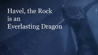 Havel the Rock is an Everlasting Dragon [upl. by Neiluj820]