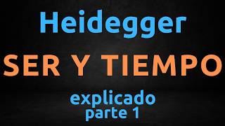 Ser y Tiempo de Martin Heidegger  Explicado para que lo entiendas [upl. by Eisaj672]